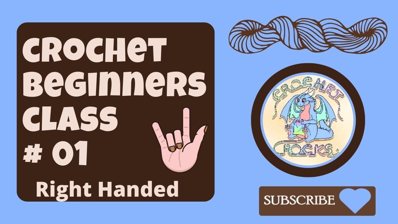 Absolute Beginner Crochet Class 1 - Getting Started | Crochet Rocks