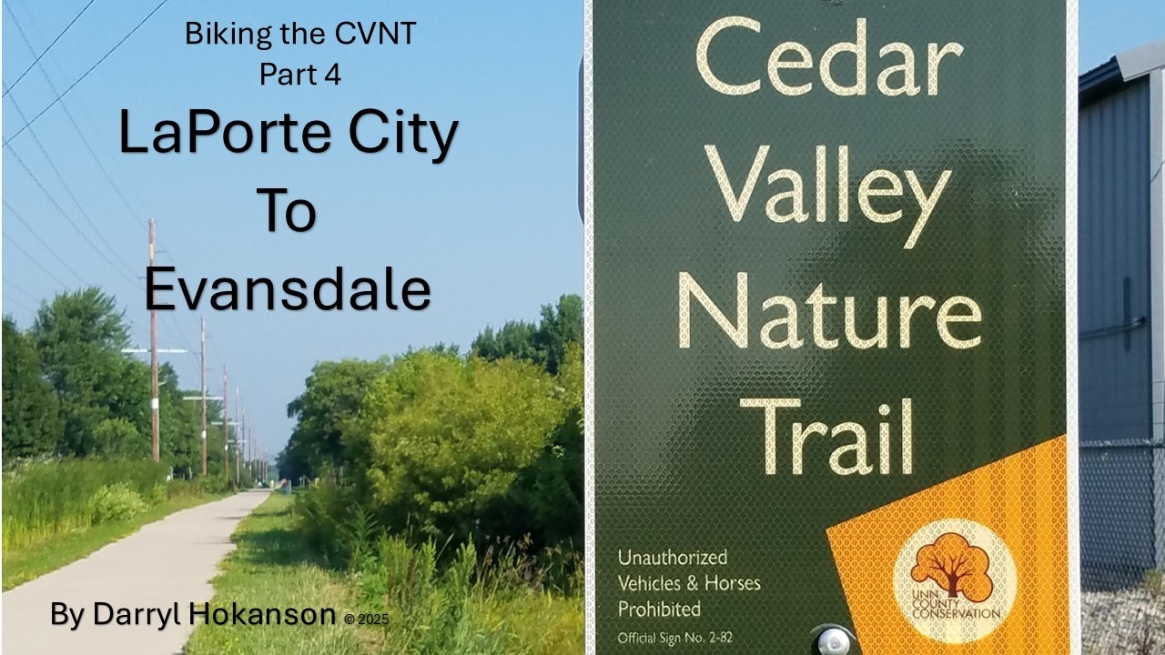 Cedar Valley Natural Trail.  Part 4.  LaPorte to Evansdale