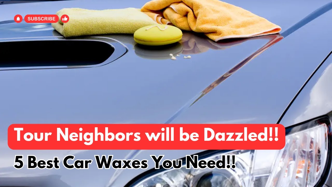 Shine Like Never Before! 5 Best Car Waxes You Need to Try in 2025.