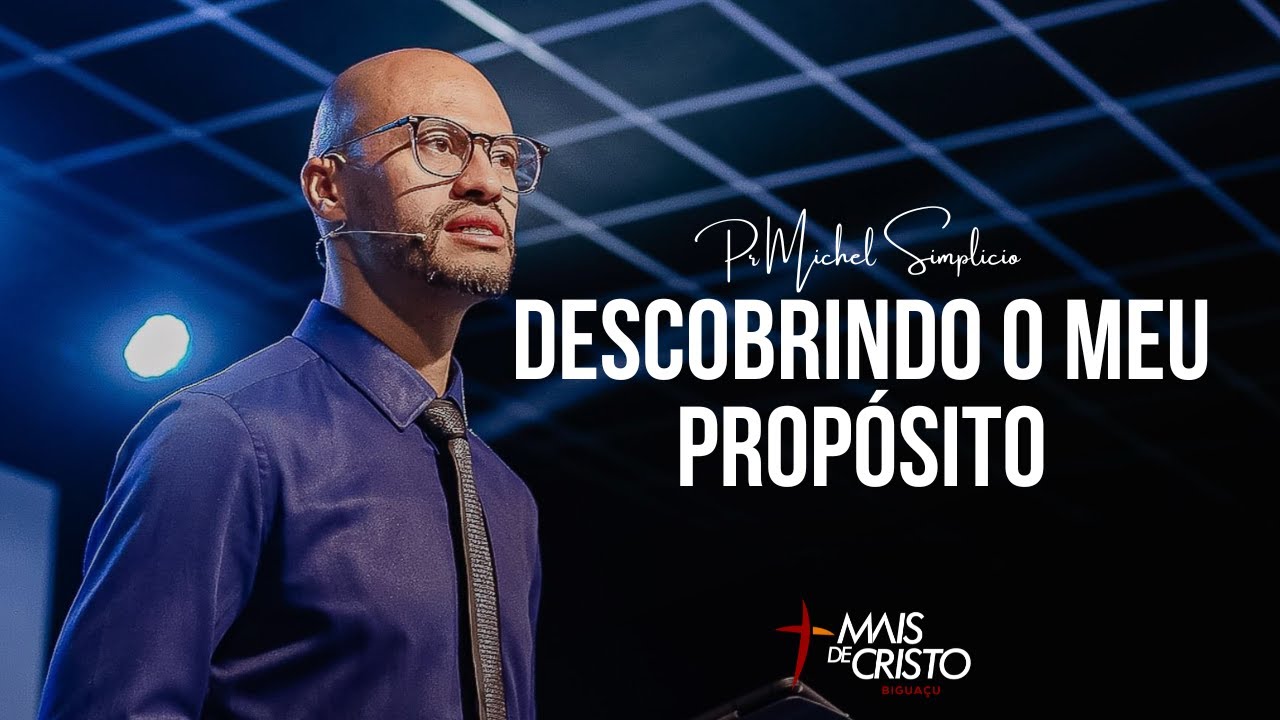 Descobrindo o meu Propósito - Pr Michel Simplicio