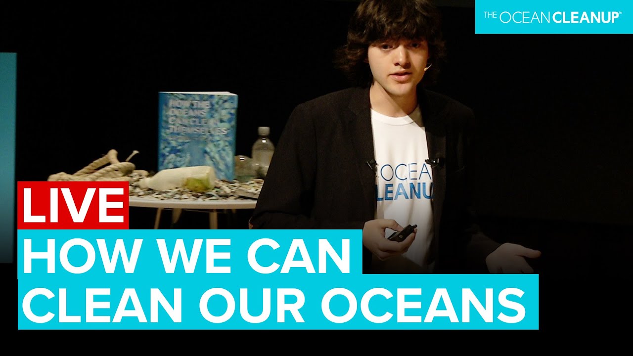 How We Showed the Oceans Could Clean Themselves | LIVE | Boyan Slat | The Ocean Cleanup