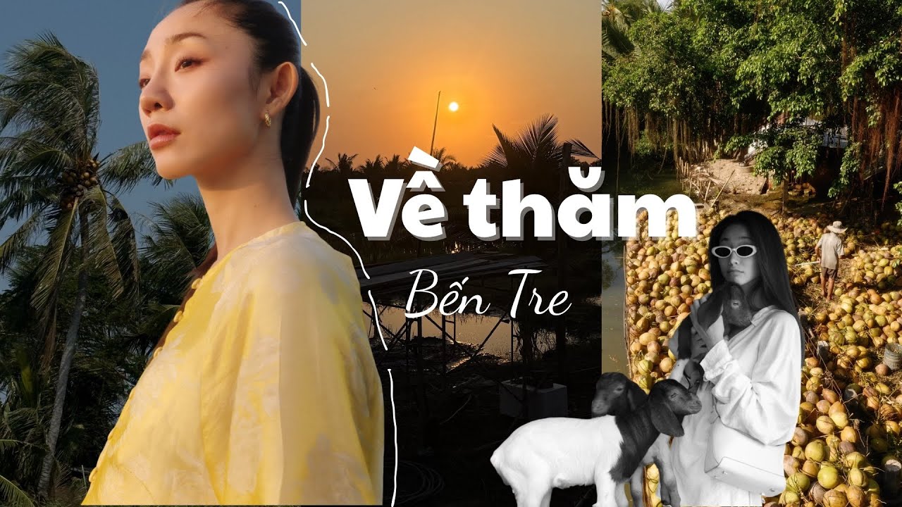 Về thăm Bến Tre - Đi chơi ké quê của bạn