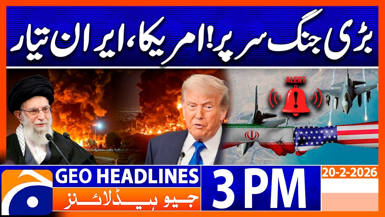 US–Iran Tensions Rise: Trump’s 10–15 Day Ultimatum | Headlines Geo News 3PM 20 Feb 2026