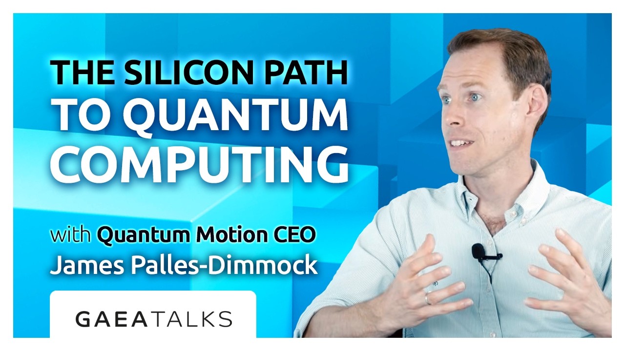 GAEA Talks: кремниевый путь к квантовым вычислениям с генеральным директором Quantum Motion Джейм...