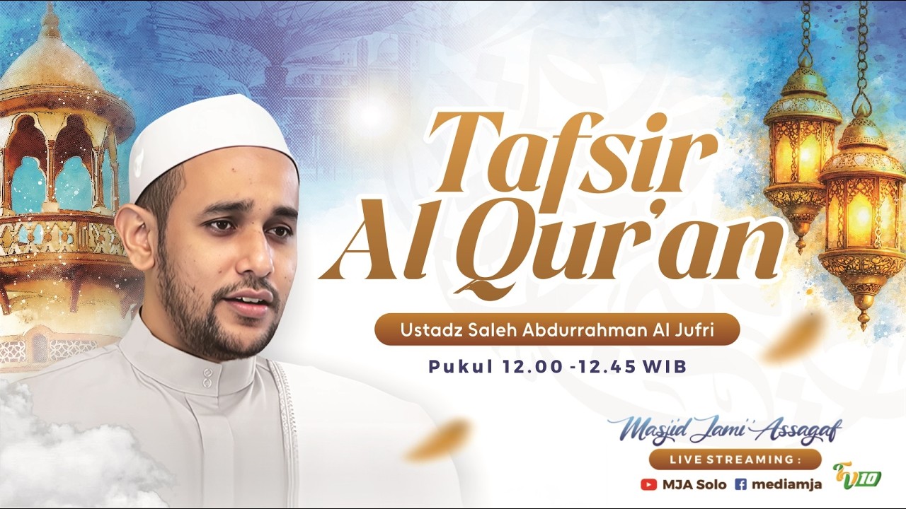 🔴Tafsir Al Qur'an | Ustadz Saleh Al Jufri | Semarak Ramadhan 1447H | Masjid Jami' Assagaf 4/3/2026.