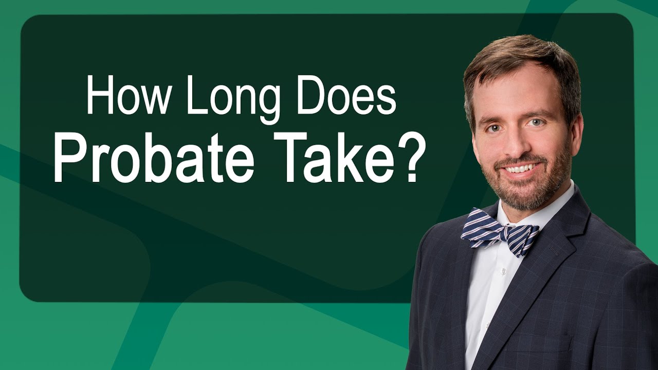 How Long Does Probate Take?