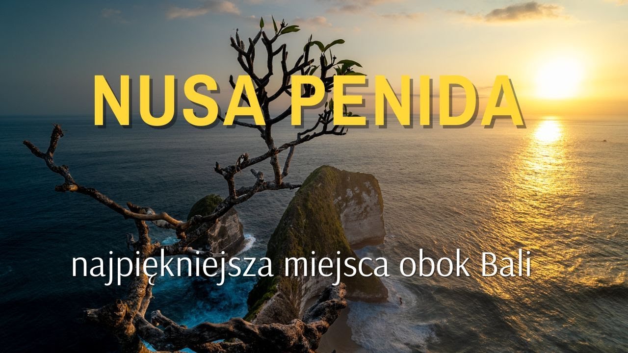 Poznaj Nusa Penida - najpiękniejsze miejsca rajskiej wyspy obok Bali (4K)