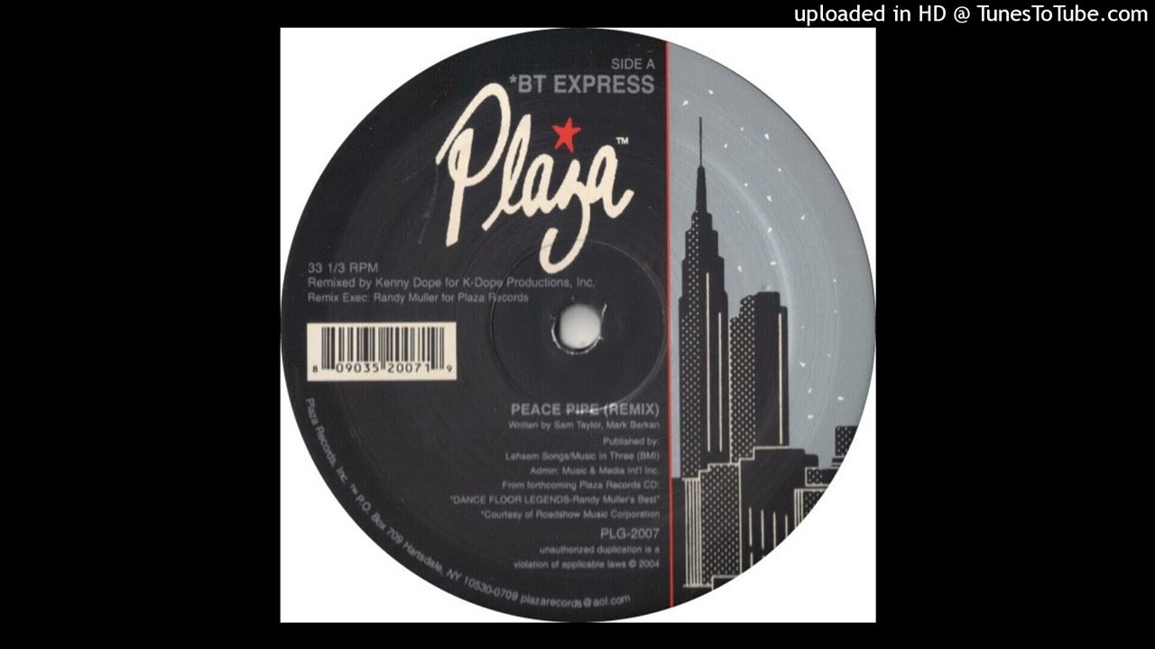 Peace Pipe (Kenny Dope Remix) - BT Express