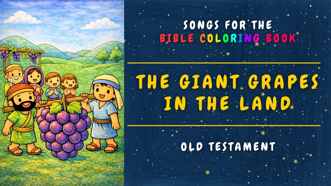 The Giant Grapes in the Land - Bible Song for Kids
