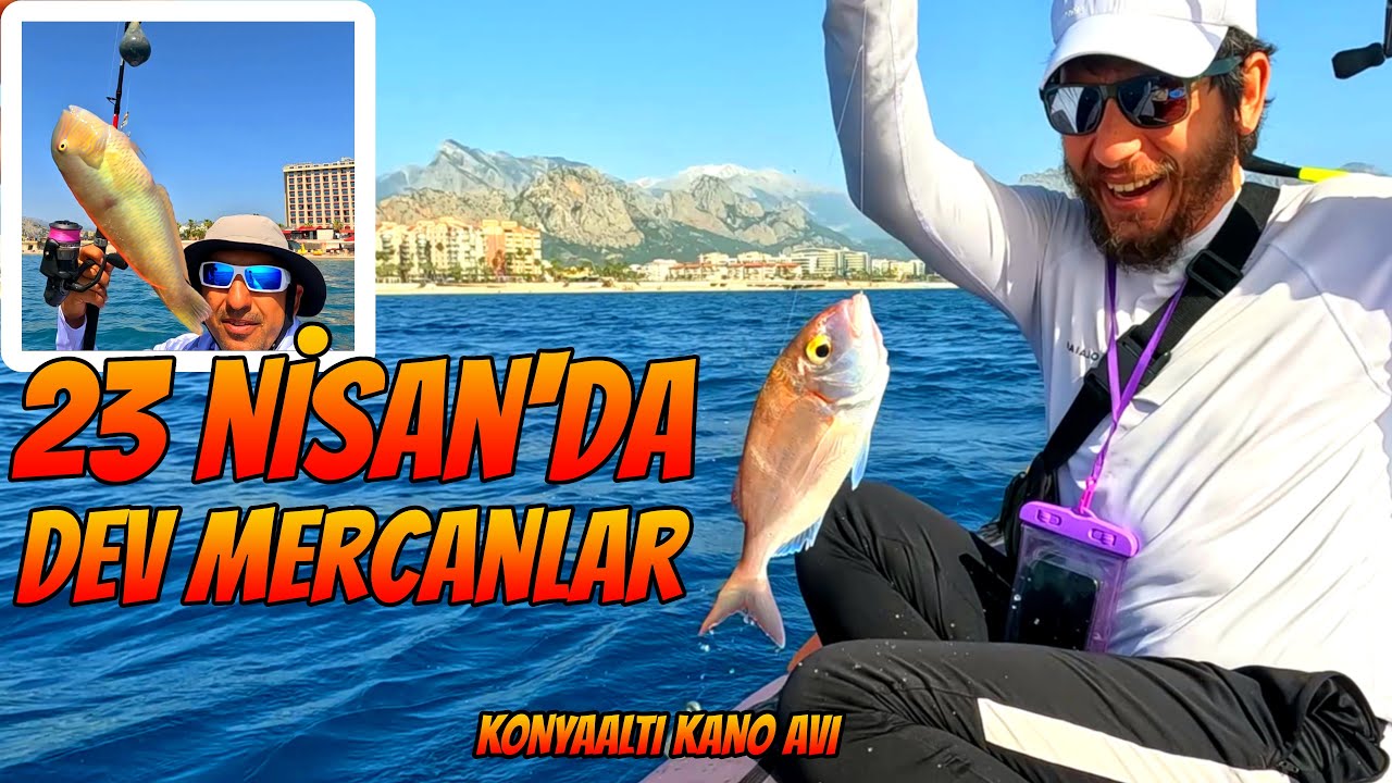 🌊🎣 23 NİSAN'DA DEV MERCANLARLA ŞENLENDİK - 4K - KONYAALTI KANO BALIK AVI 🌊🎣