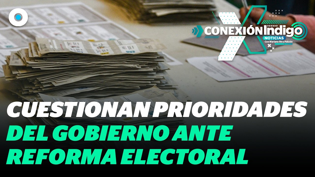 Cuestionan que la reforma electoral sea prioridad frente a otros problemas del país | Reporte Indigo