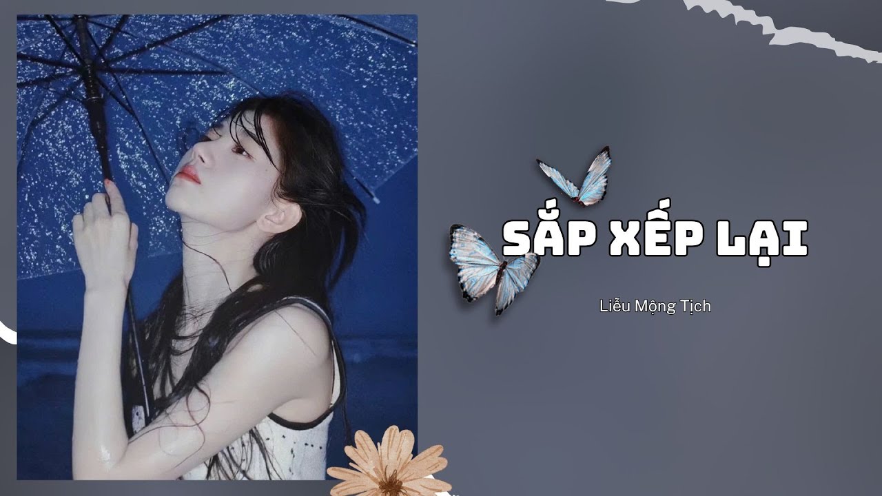 [Truyện Audio] || Sắp Xếp Lại || Liễu Mộng Tịch