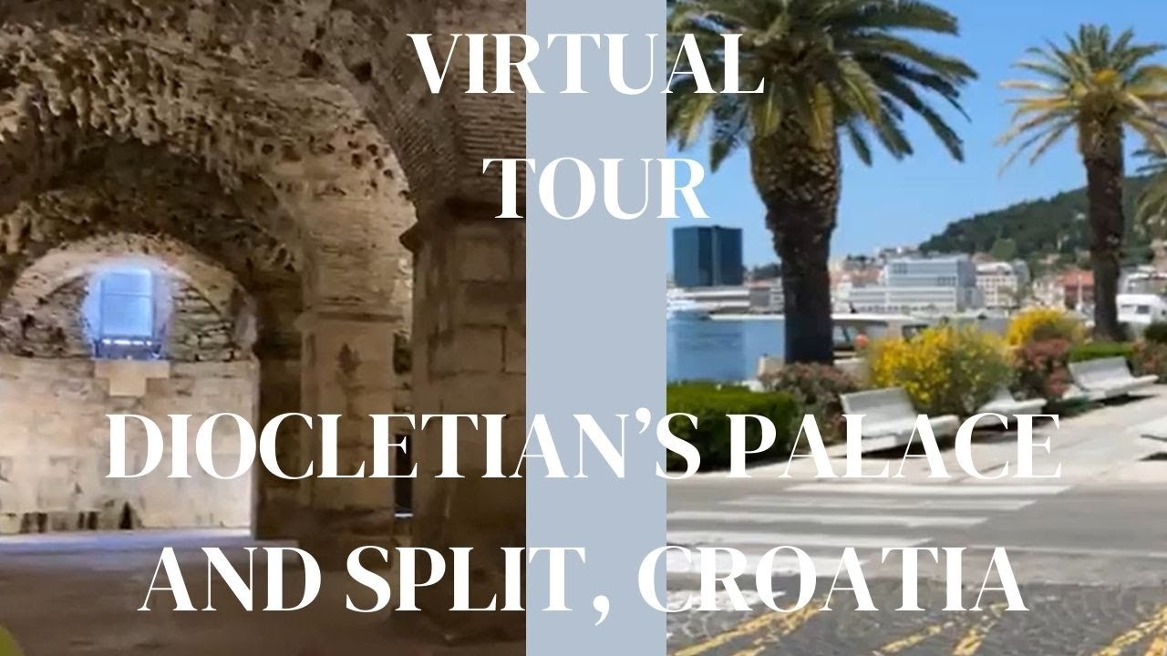 Virtual Tour: Diocletian’s Palace and Split, Croatia
