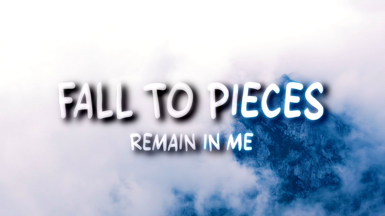 Remain In Me - Fall to Pieces [Official Lyric Video]