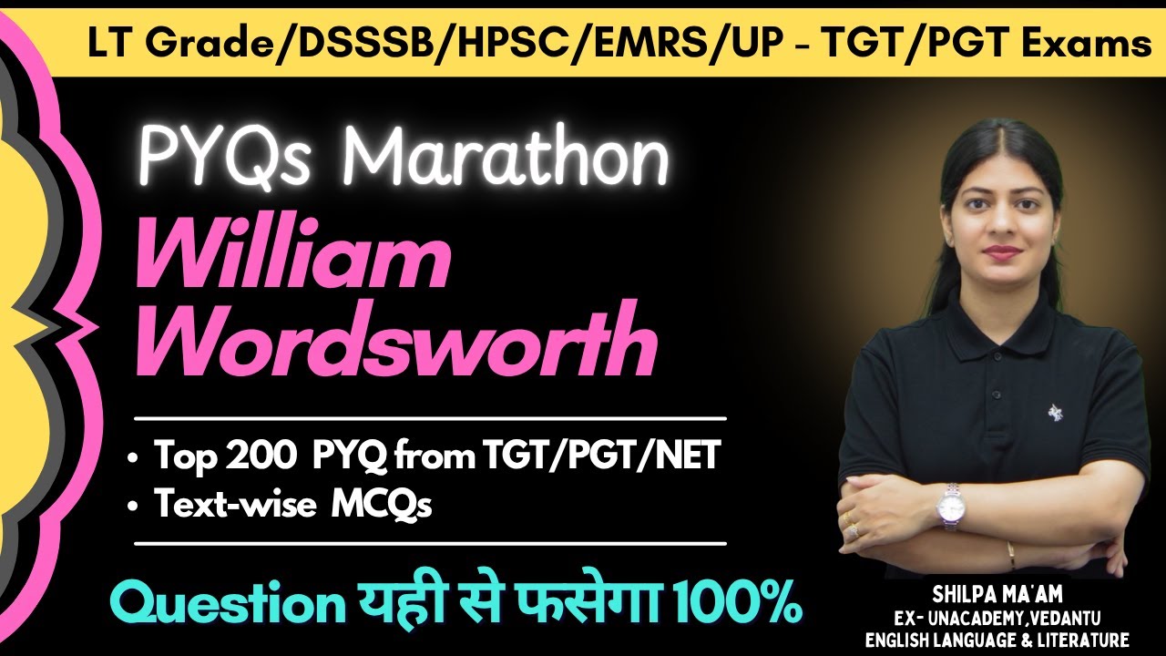 William Wordsworth Top 200 PYQs | UP LT Grade, EMRS, DSSSB, HPSC TGT/PGT, NET, SET, KVS Exam | MCQ