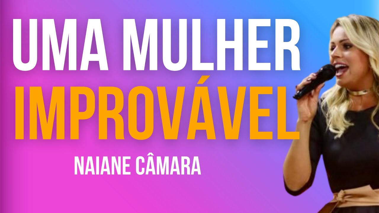 Naiane Câmara | RAABE, MULHER IMPROVÁVEL