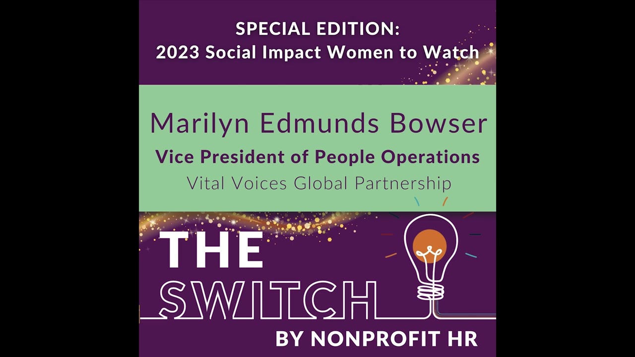 Engaging Mission-Driven Talent: Aligning Organizational Goals and Values with Marilyn Edmunds Bowser