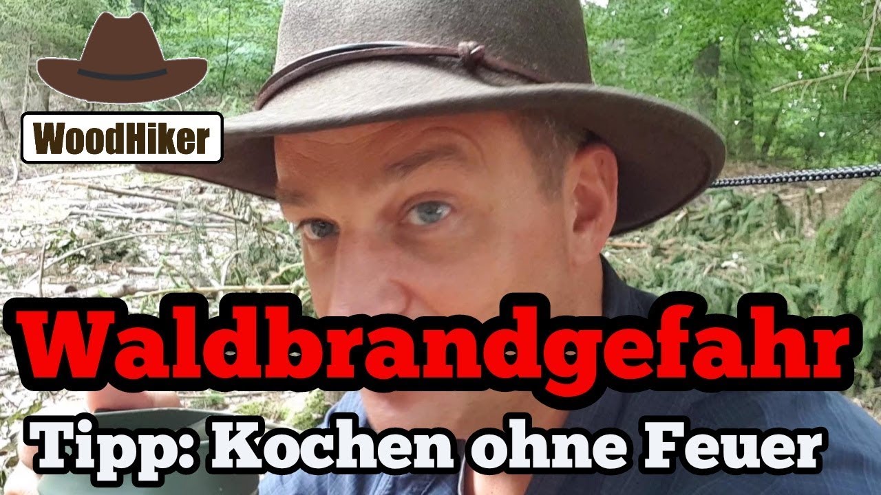 Waldbrandgefahr - Tipp: Kochen ohne Feuer