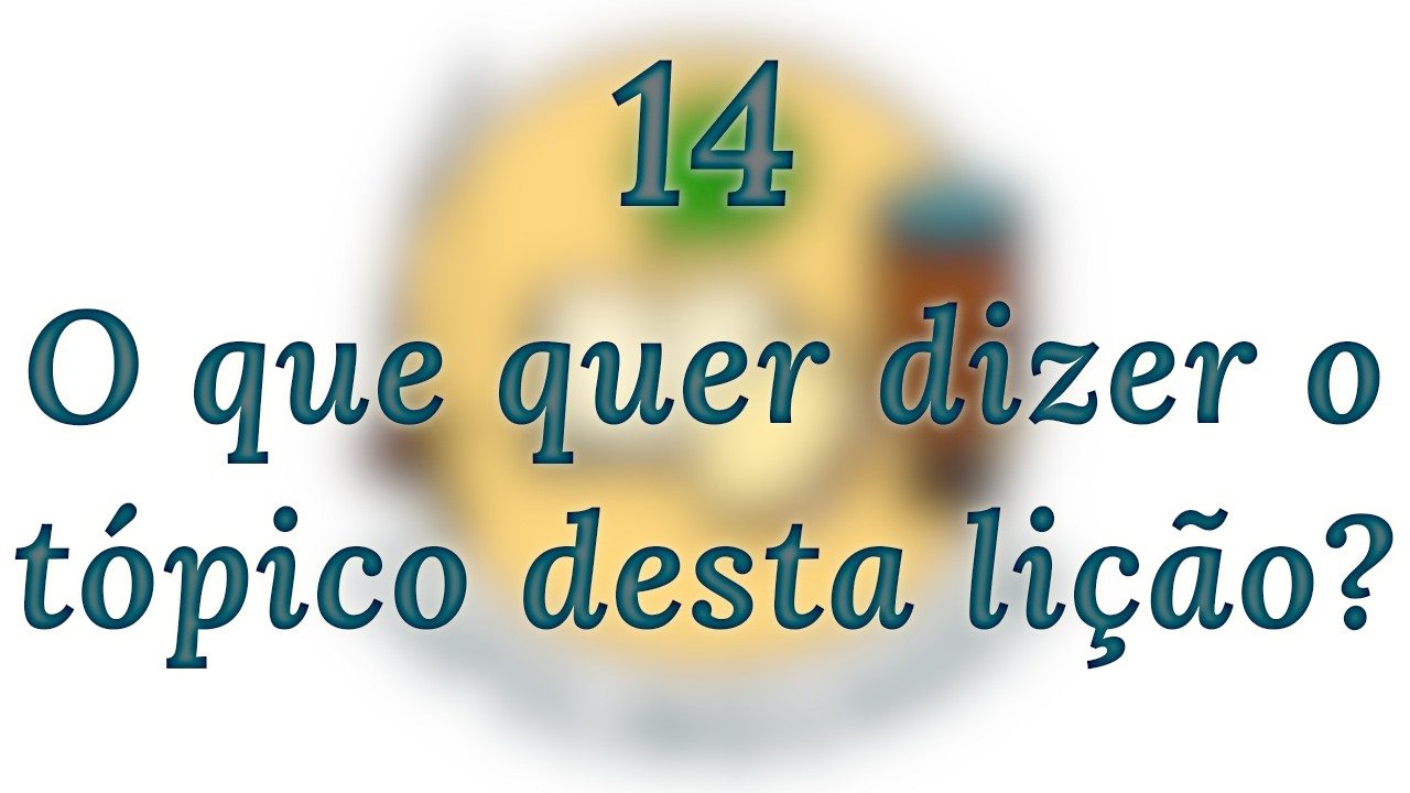 Co znaczy temat tej lekcji? | Lekcja audio portugalskiego | Capolinguagem – Lekcja 14
