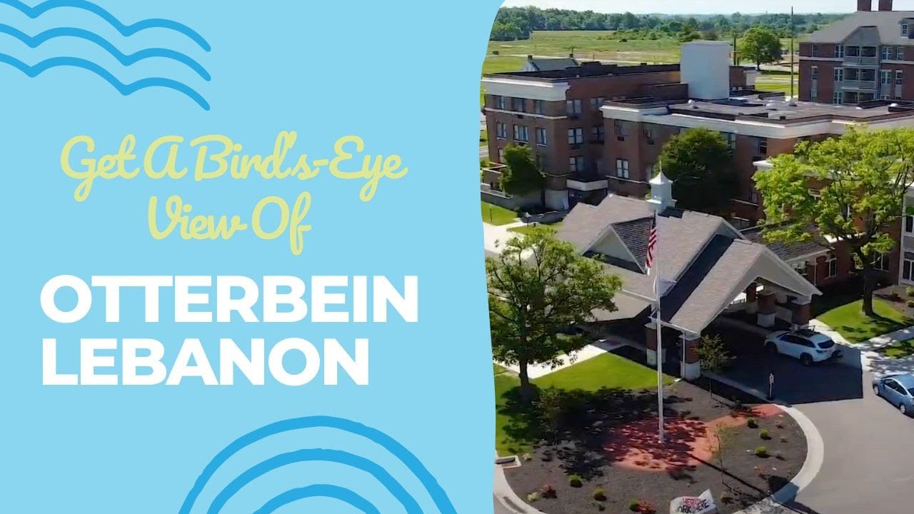 Get A Bird’s-Eye View Of Otterbein Lebanon