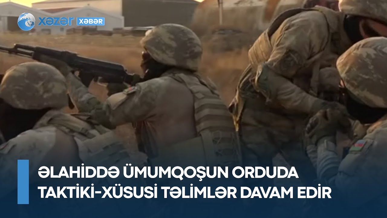 Əlahiddə Ümumqoşun Orduda taktiki-xüsusi təlimlər davam edir