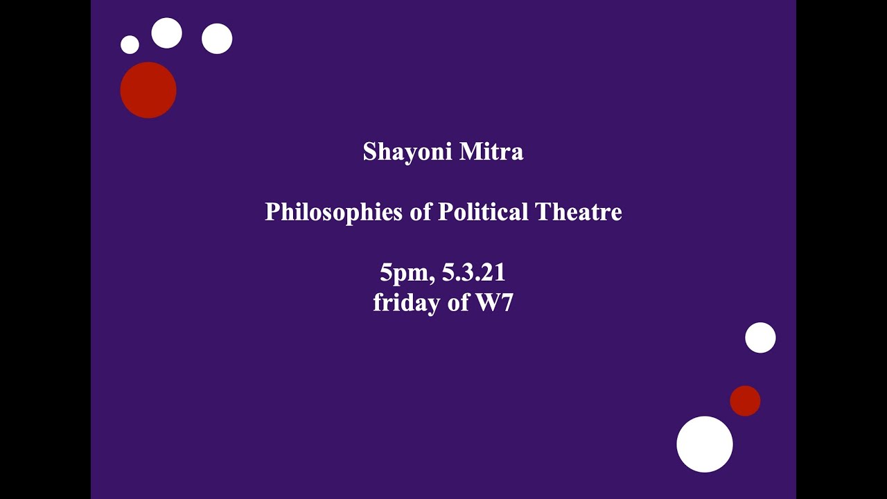 Philosophies of Political Theatre with Dr. Shayoni Mitra