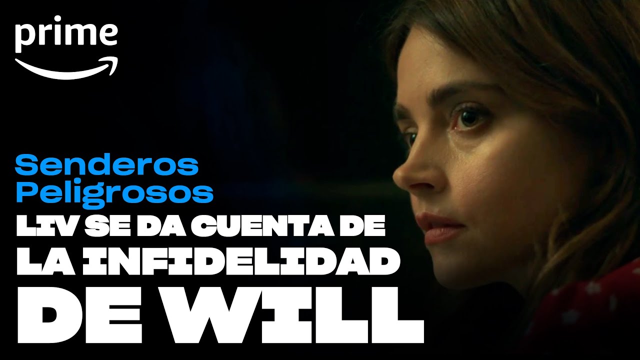 Senderos Peligrosos - Liv se da cuenta de la infidelidad de Will | Prime