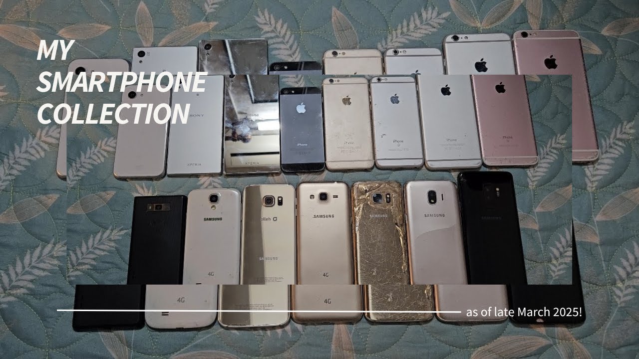 My smartphone collection (as of late March 2025!)
