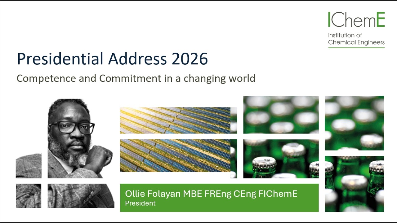 Institution of Chemical Engineers (IChemE) Presidential Address 2026
