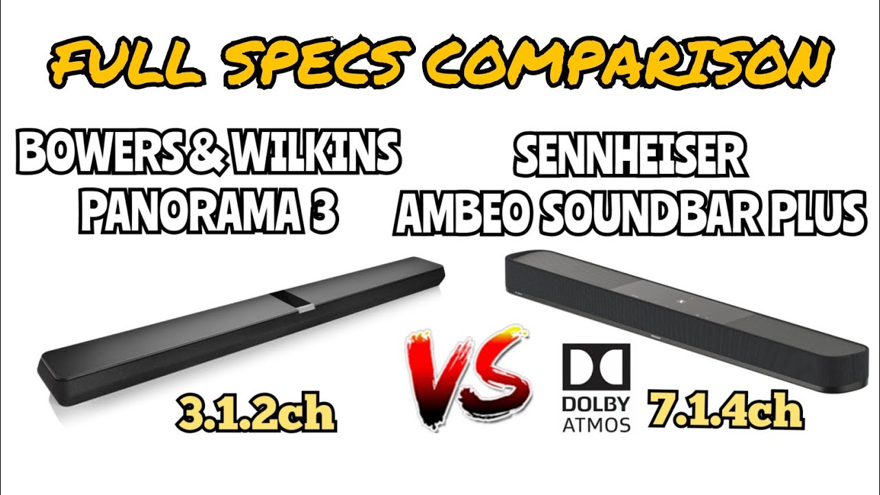 Sennheiser Ambeo Soundbar Plus vs. Bowers & Wilkins Panorama 3 Soundbar | Full Specs Comparison!