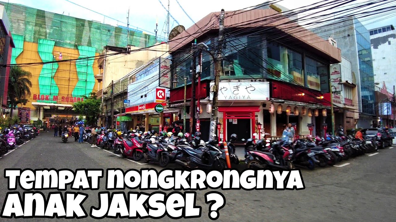 TEMPAT NONGKRONGNYA ANAK JAKSEL ? Kawasan Blok M Kebayoran Baru Jakarta Selatan