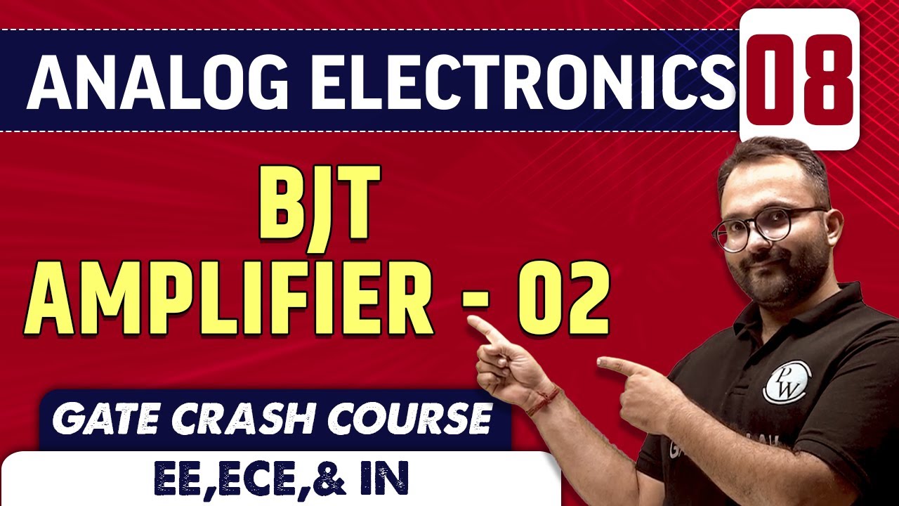 Analog Electronics 08 | BJT Amplifier- 2 | EE, ECE & IN | GATE Crash Course