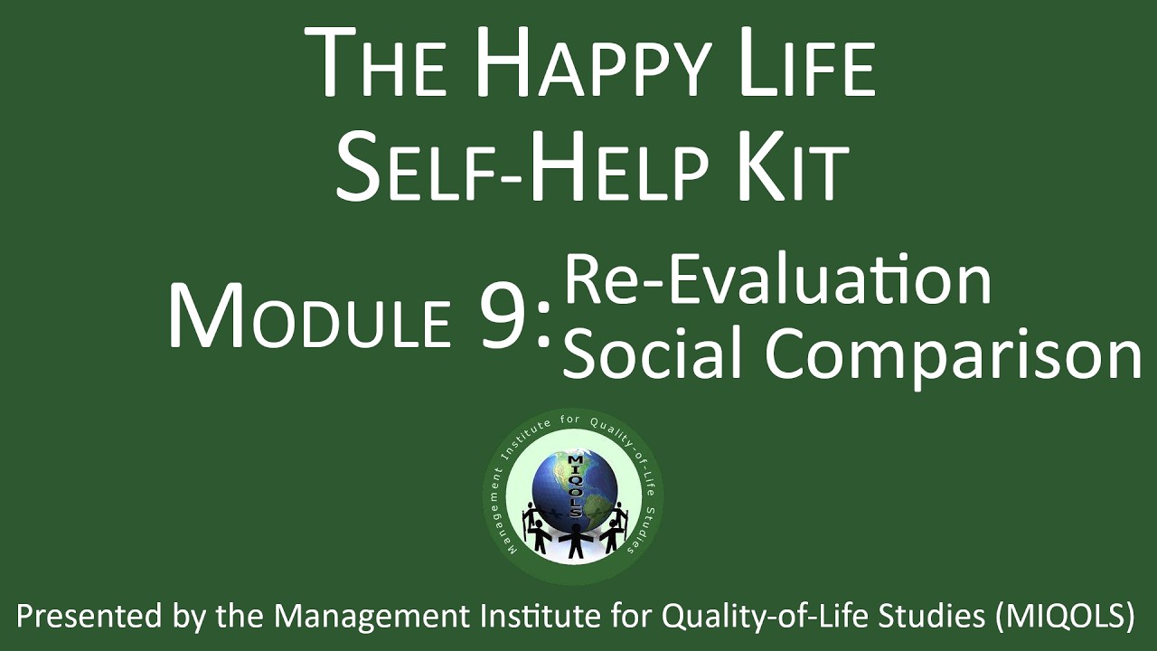 Happy Life Self Help Kit, Module 9: Social Comparison
