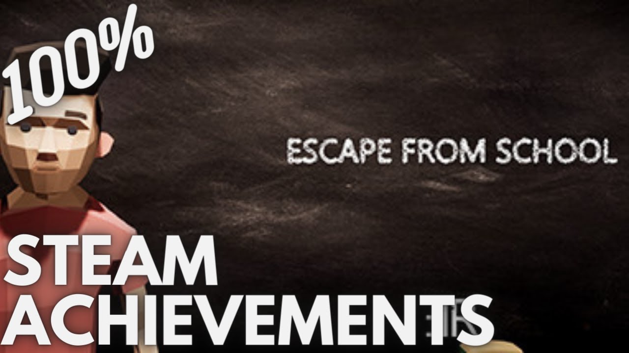 [STEAM] 100% Achievement Gameplay: Escape From School