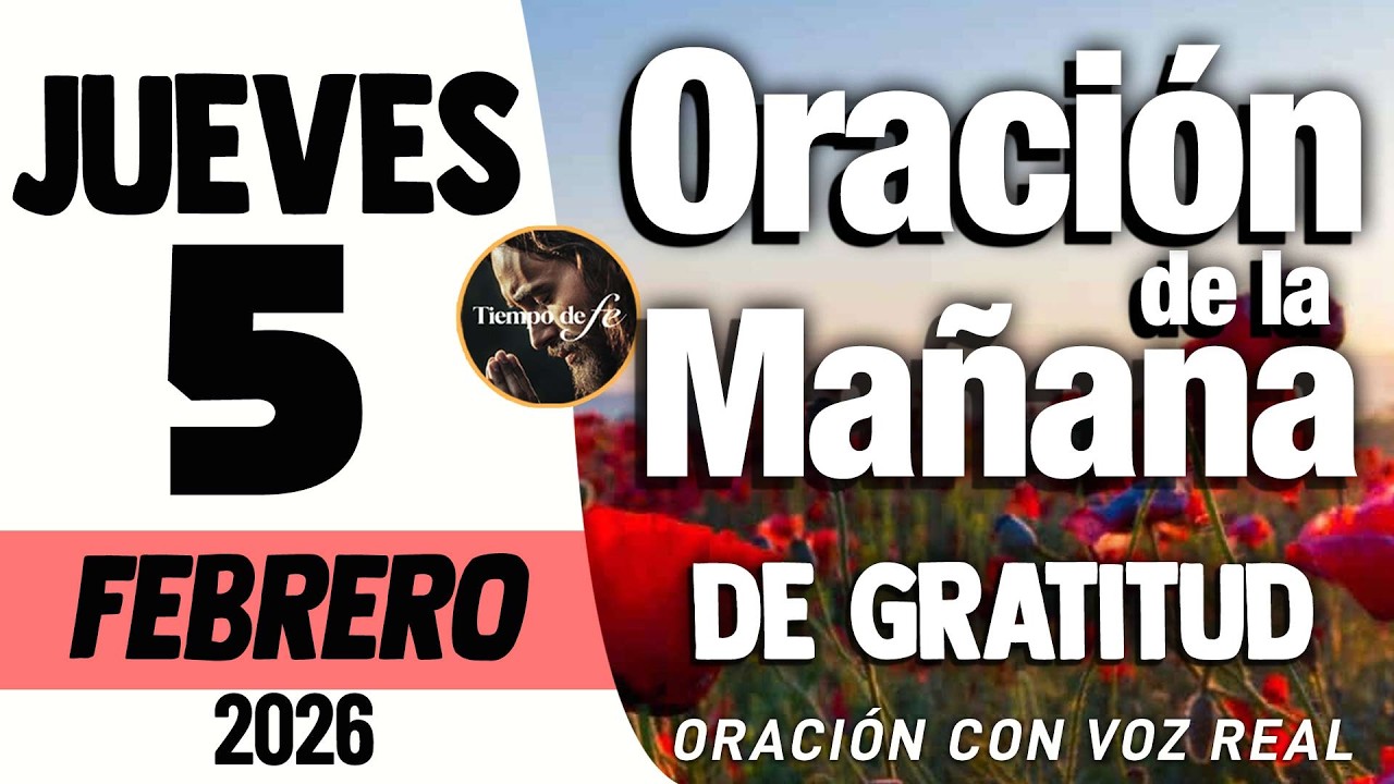 🙏 Oracion de la mañana HOY 5 DE FEBRERO DEL 2026 DE GRATITUD TIEMPO DE FE