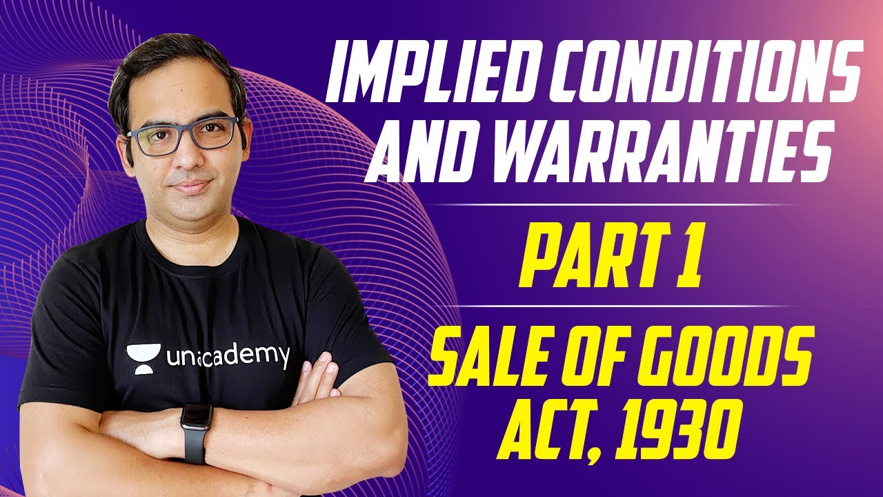 Implied Conditions and Warranties | Part 1 | Sale of Goods Act, 1930