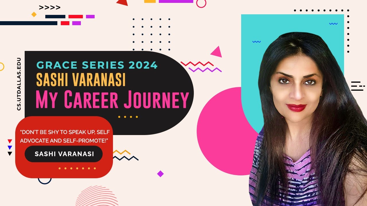 Grace Series - Sashi Varanasi - My Career Journey - Spring'24