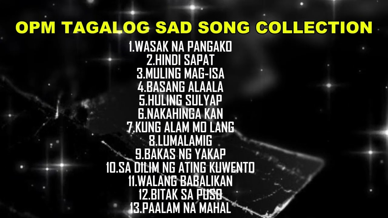 💔Opm TAGALOG || Sad Song Collection 