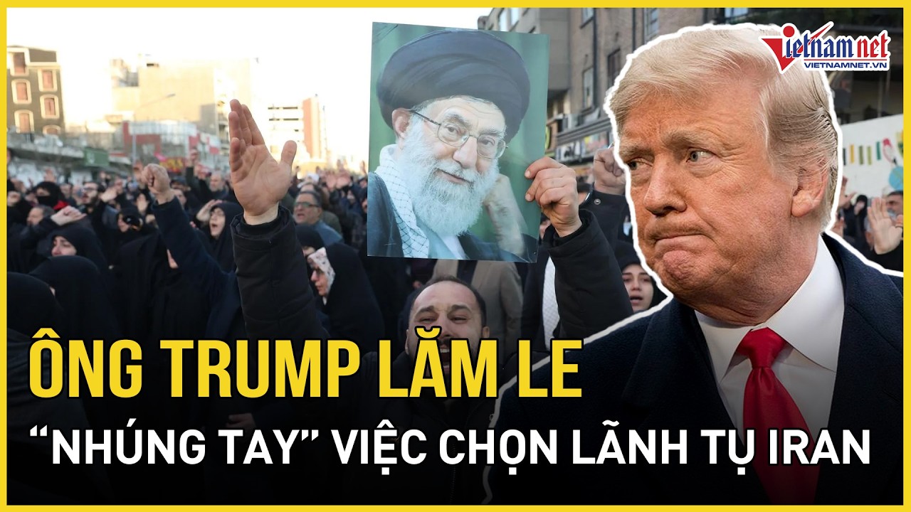 Nóng: Ông Trump lăm le “nhúng tay” việc chọn Lãnh tụ Iran, tuyên bố phũ về con trai ông Khamenei