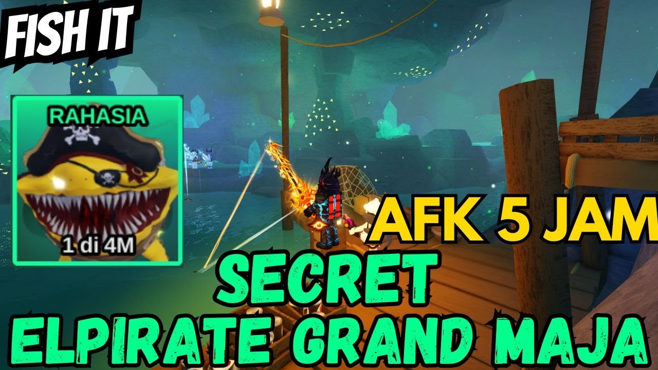 ELPIRATE GRAND MAJA AFK 5JAM TESTING SPOT APAKAH SULIT SECRET TERBARU! - Fish it