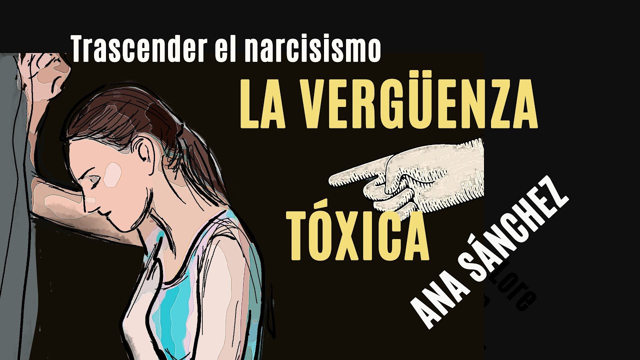 Narcisistas,  La Vergüenza Tóxica ¿Cómo la manejo?