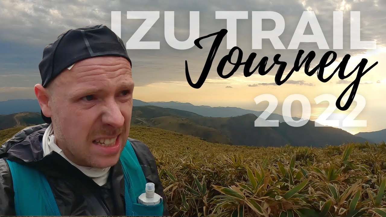 Izu Trail Journey 2022 /  伊豆トレイルジャーニー２０２２　Japan's best ultra trail race to end the season !