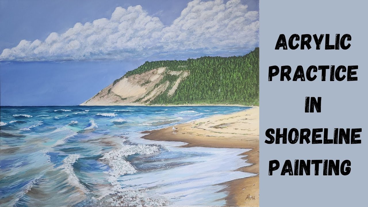Acrylic Painting a Sleeping Bear Dunes National Lakeshore Scene