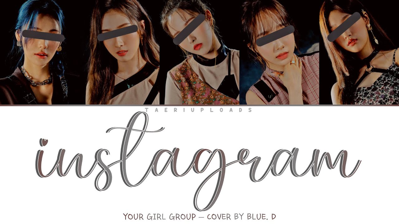 「INSTAGRAM — YOUR GIRL GROUP」|| 5 MEMBERS || (ORIGINAL — DEAN) || COVER BY BLUE. D