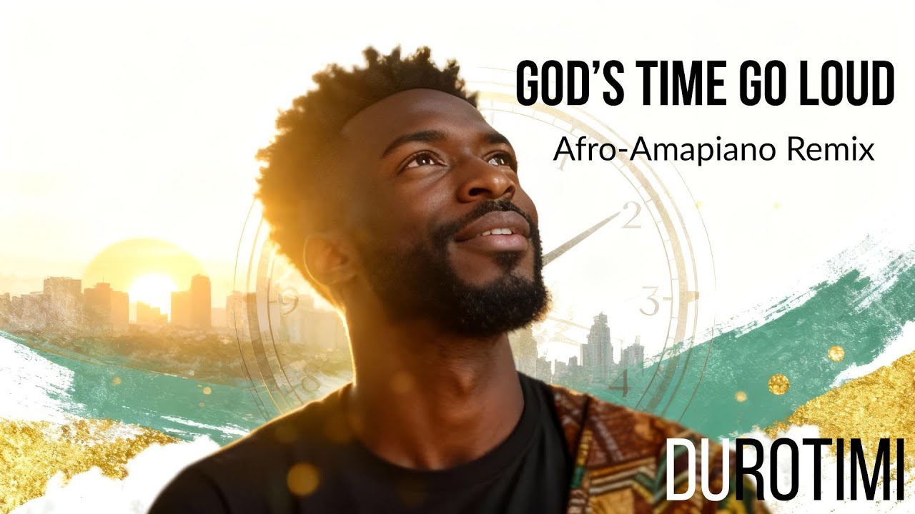 God’s Time Go Loud  | DuroTimi (Official Lyric Video)