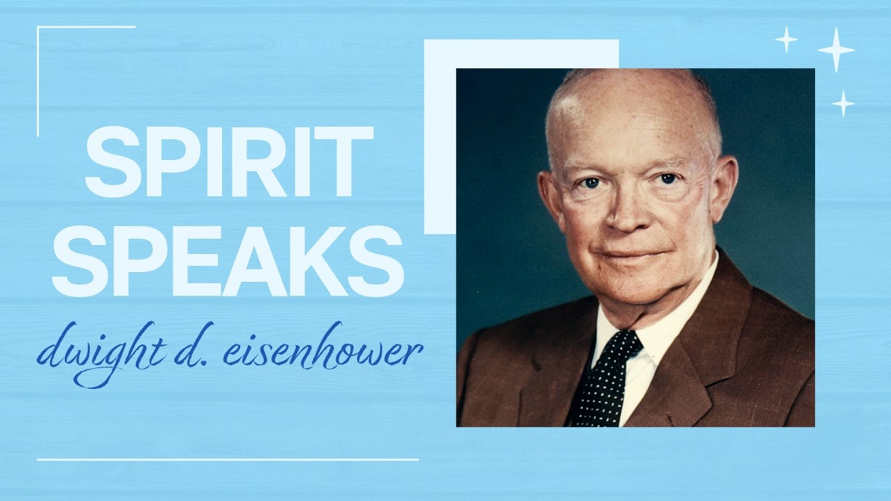 Spirit Speaks: Dwight D. Eisenhower