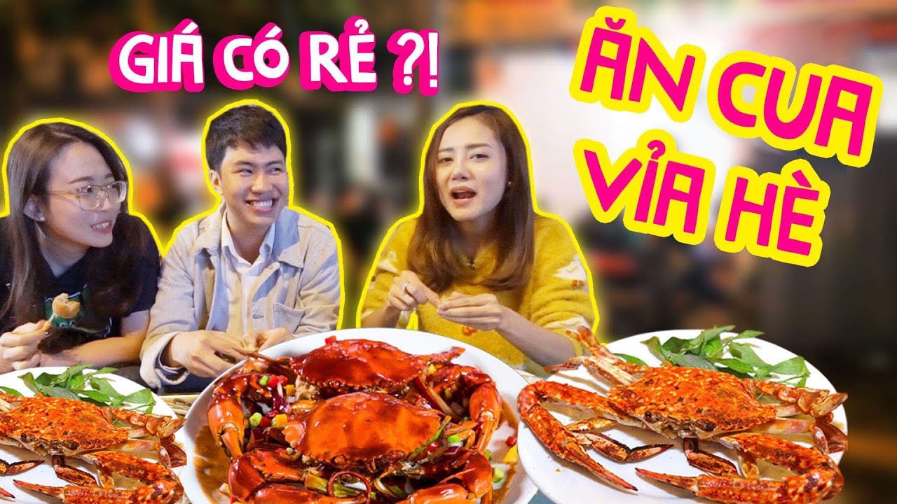 HÔM NAY ĂN GÌ - ĂN THỬ CUA VỈA HÈ LIỆU CÓ RẺ NHƯ LỜI ĐỒN !