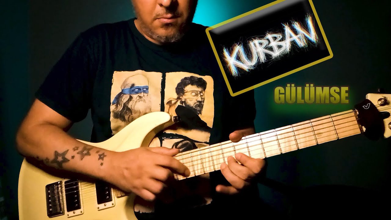 KURBAN - GÜLÜMSE - GİTAR - COVER