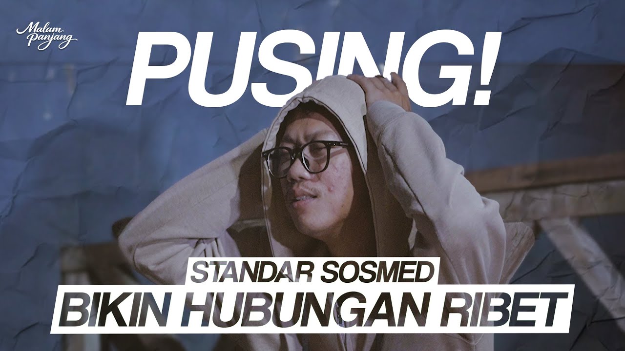 Terlalu Lama Sendiri, Takut Menikah, dan Standar Sosmed | Malam Panjang Eps. 1