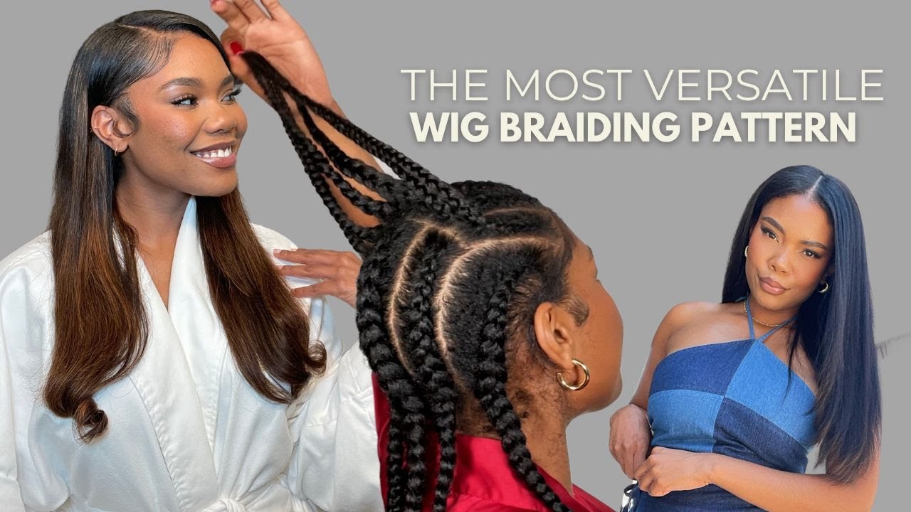THE PERFECT BRAIDING PATTERN FOR EVERY WIG